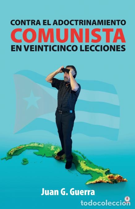 B&uuml;cher: Contra el Adoctrinamiento Comunista en Veinticinco Lecciones - Juan G. Guerra