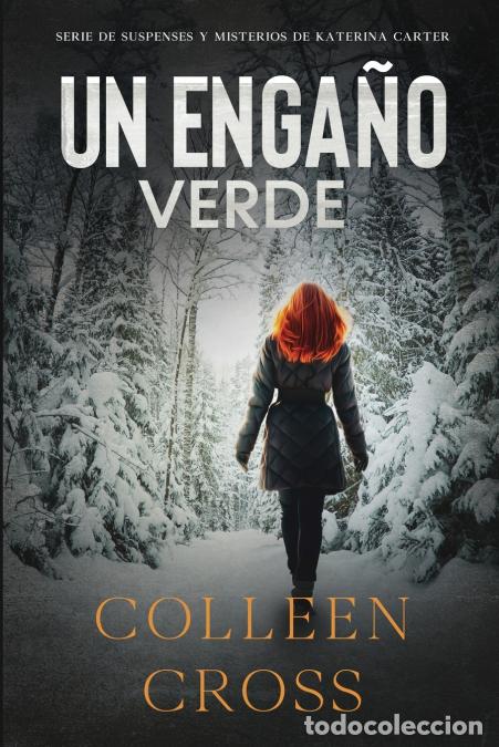 books: Un Enga&ntilde;o Verde - Un thriller de suspense y misterio de Katerina Carter, detective privada - Colleen
