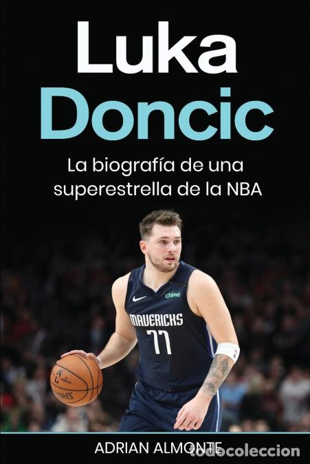 Libri: Luka Doncic - La biograf&iacute;a de una superestrella de la NBA - Adrian Almonte