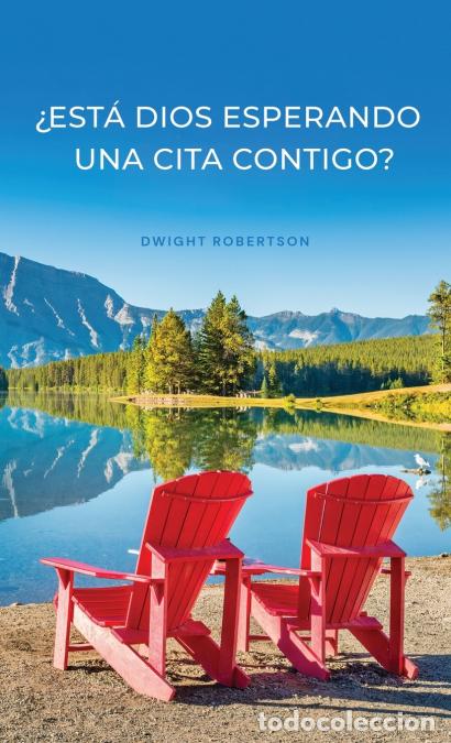 Libri: &iquest;Est&aacute; Dios Esperando una Cita Contigo? - Dwight Robertson