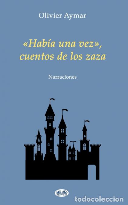 books: Hab&iacute;a una vez, cuentos de los zaza - Narraciones - Elizabeth Garay,Olivier Aymar
