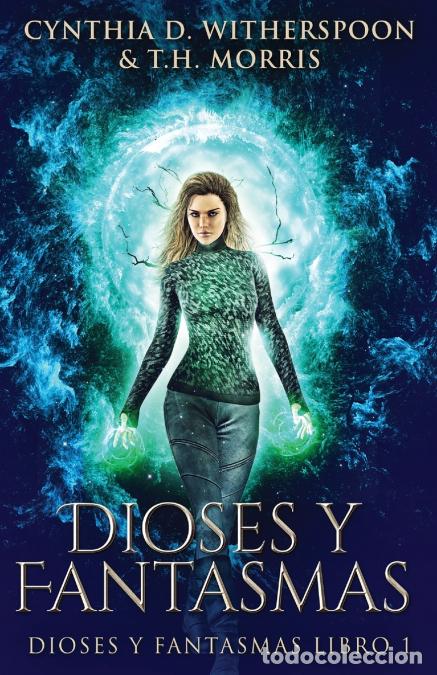 B&uuml;cher: Dioses y Fantasmas - T.HMorris,Cynthia Witherspoon,T.H. Morris