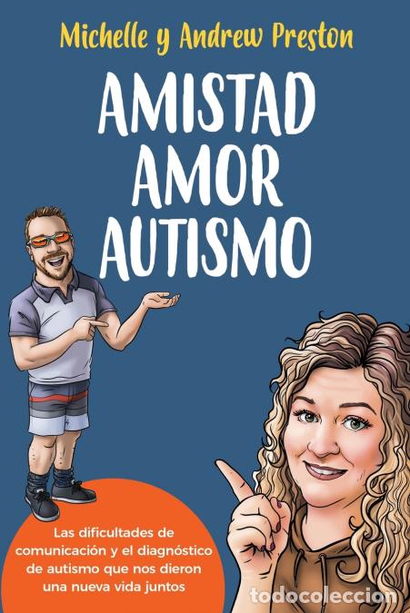Livres: Amistad Amor Autismo - Las dificultades de comunicaci&oacute;n y el diagn&oacute;stico de autismo que nos dieron u