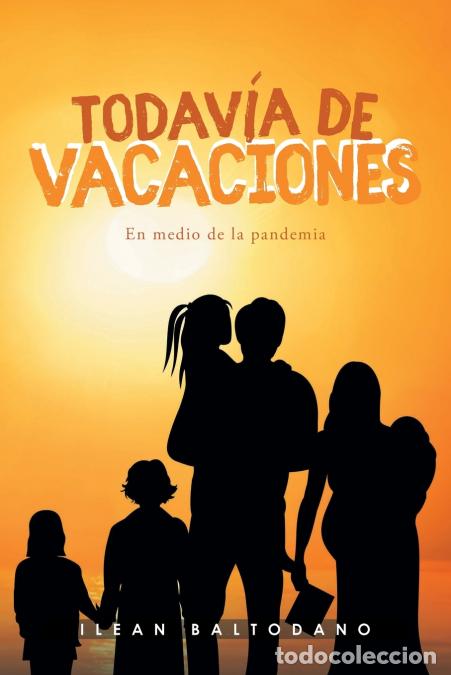 Livros: Todav&iacute;a de vacaciones - En medio de la pandemia - Ilean Baltodano