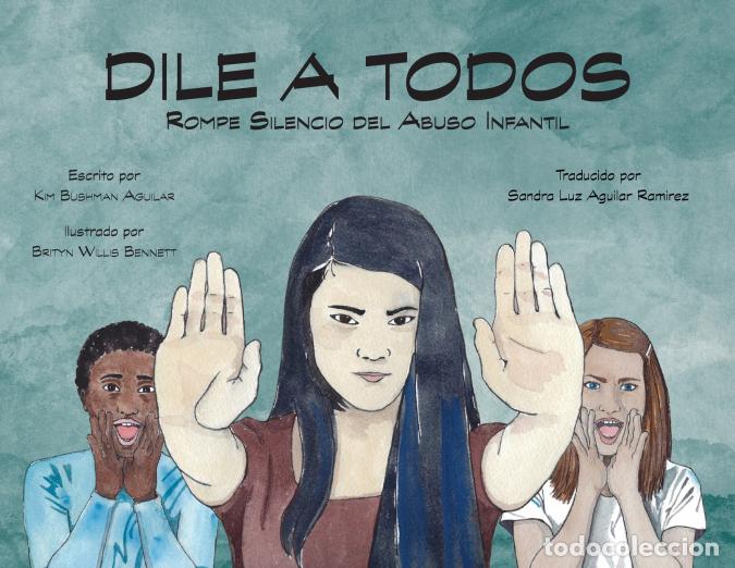 Livres: Dile A Todos - Kim Bushman Aguilar,Brityn Willis Bennett,Sandra Luz Aguilar Ramirez