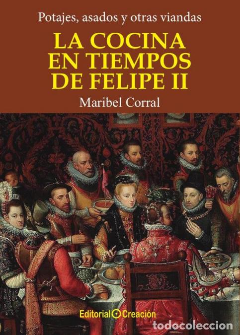 Libri: La cocina en tiempos de Felipe II - Maribel Corral