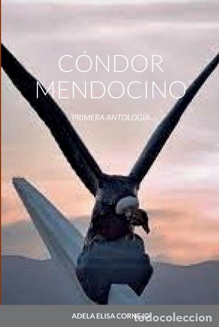 B&uuml;cher: C&Oacute;NDOR MENDOCINO - PRIMERA ANTOLOG&Iacute;A, MUJER, POES&Iacute;A - Adela Elisa Cornejo,Guillermo Adrian Salinas