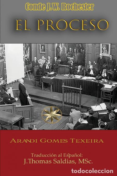 books: El Proceso - Arandi Gomes Texeira,Por el Esp&iacute;ritu Conde J.W. Rochester