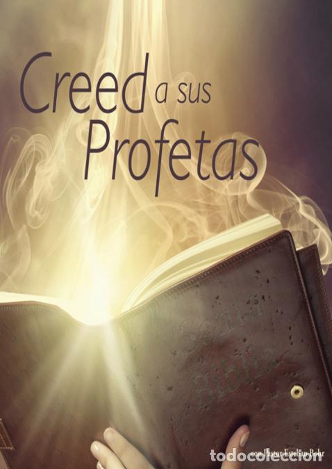 books: Creed a sus Profetas - (El Don de Profecia en las escrituras, El Camino a Cristo y su origen, El Des