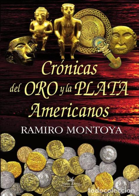 Livres: Cr&oacute;nicas del oro y la plata americanos - Ramiro Montoya