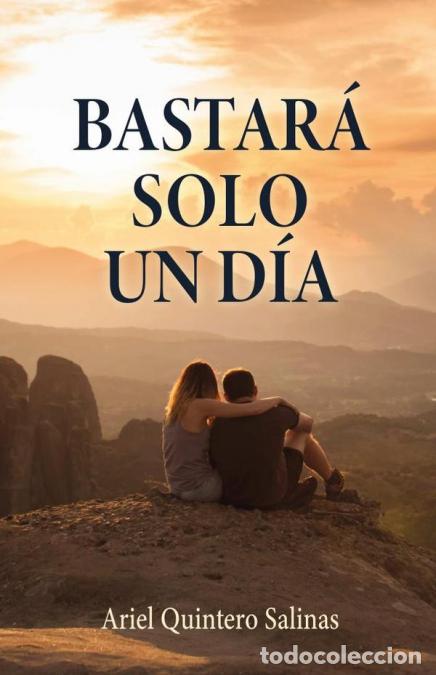 Libri: Bastar&aacute; solo un d&iacute;a - Ariel Quintero Salinas