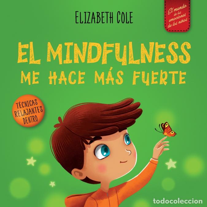 books: El Mindfulness me hace m&aacute;s fuerte - Libro infantil para encontrar la calma, mantener la concentraci&oacute;