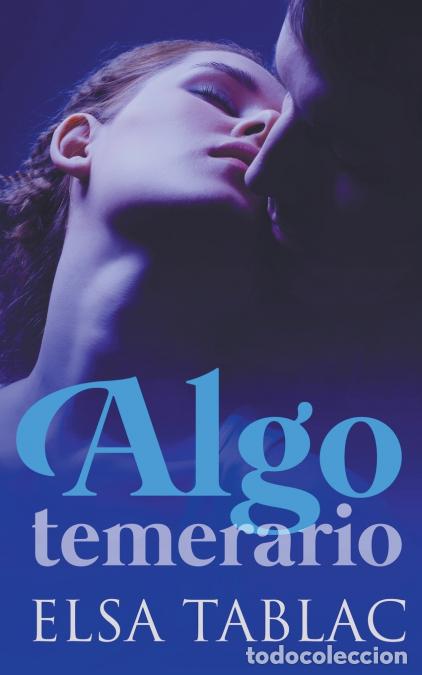 Libri: Algo temerario - Elsa Tablac
