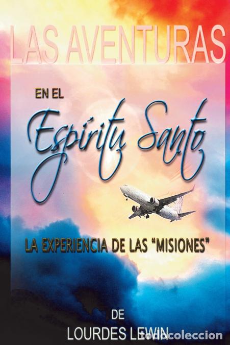 Libri: Las Aventuras en el Espiritu Santo - La Experiencia de Las Misiones - Judy Howard,Lourdes Lewin