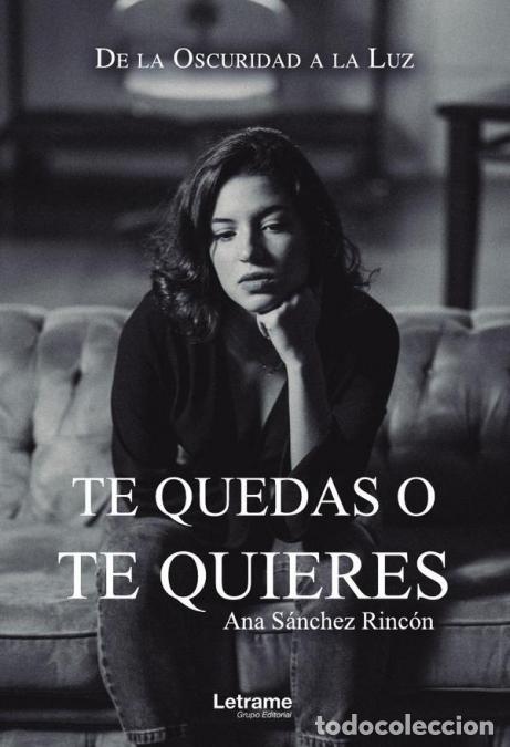 Libros: Te quedas o te quieres - Ana S&aacute;nchez Rinc&oacute;n