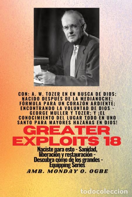 Libri: Mayores haza&ntilde;as - 18 Con - AW Tozer en En busca de Dios; nacido despu&eacute;s de la medianoche; f&oacute;rmula..