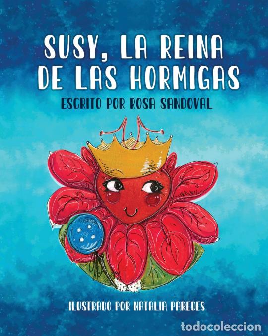 Libros: Susy, La Reina de las Hormigas - Rosa Sandoval,Natalia Paredes