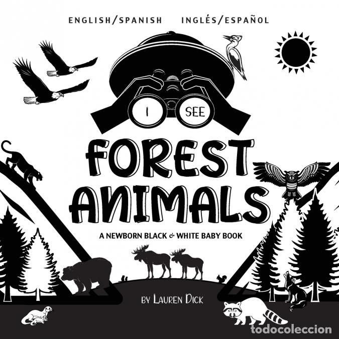 Livres: I See Forest Animals - Bilingual (English / Spanish) (Ingl&eacute;s / Espa&ntilde;ol) A Newborn Black & White Baby