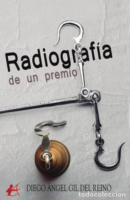 Libri: Radiograf&iacute;a de un premio - Diego &Aacute;ngel Gil del Reino