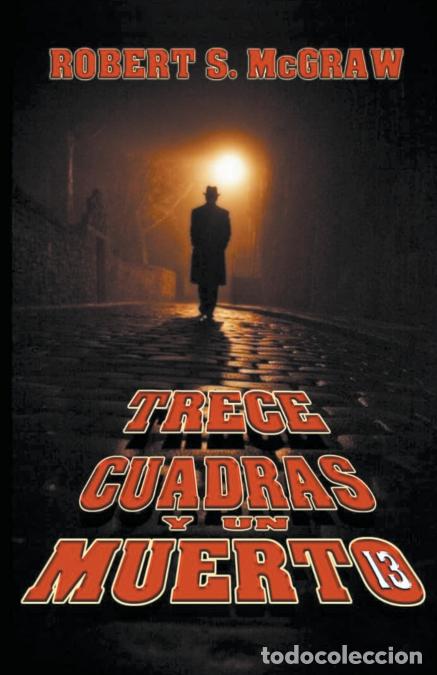 Libri: Trece cuadras y un muerto - Robert S. McGraw