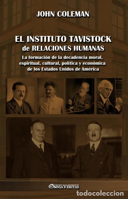 Libri: El Instituto Tavistock de Relaciones Humanas - La formaci&oacute;n de la decadencia moral, espiritual, cult