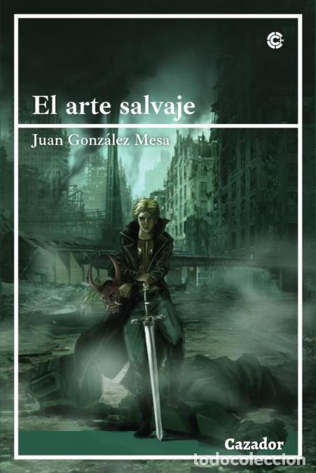 Libri: El arte salvaje - Juan Gonz&aacute;lez Mesa