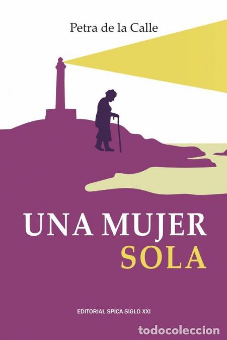 B&uuml;cher: Una mujer sola - Libro de poes&iacute;as - Petra De la Calle Arenales