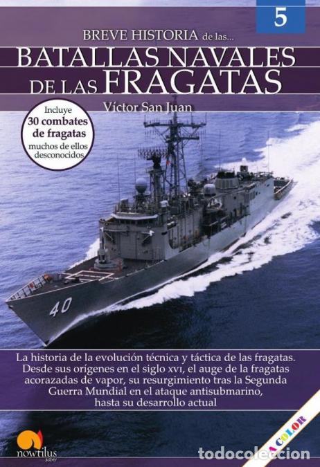 Libros: Breve historia de las batallas navales de las fragatas - V&iacute;ctor San Juan