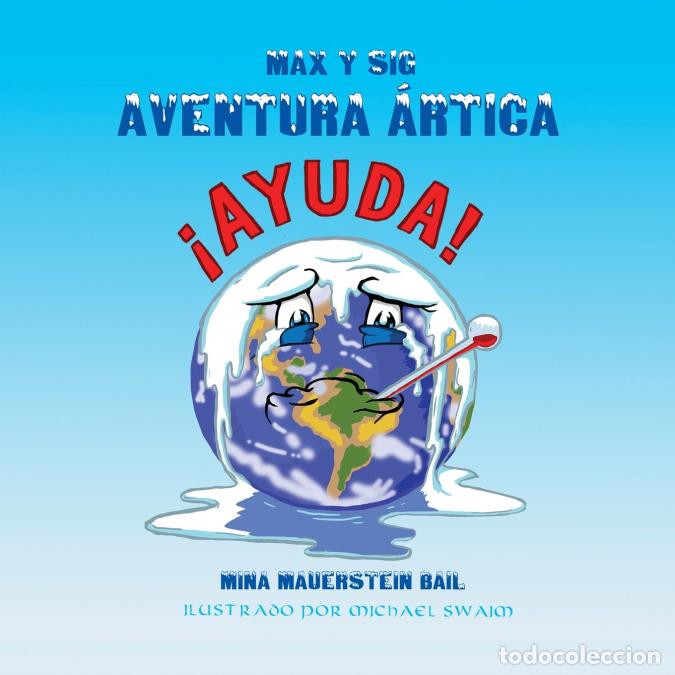 Libri: Max y Sig Aventura &Aacute;rtica - Las aventuras de Max y Sig - Michael Swaim,Mina Mauerstein Bail