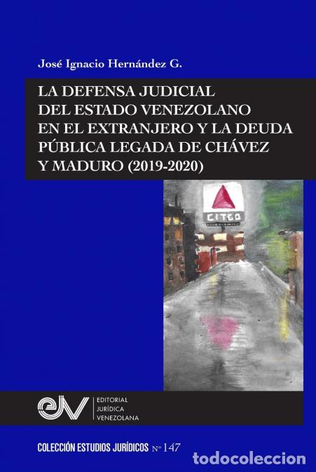 B&uuml;cher: LA DEFENSA JUDICIAL DEL ESTADO VENEZOLANO EN EL EXTRANJERO Y LA DEUDA P&Uacute;BLICA LEGADA DE CH&Aacute;VEZ Y MAD