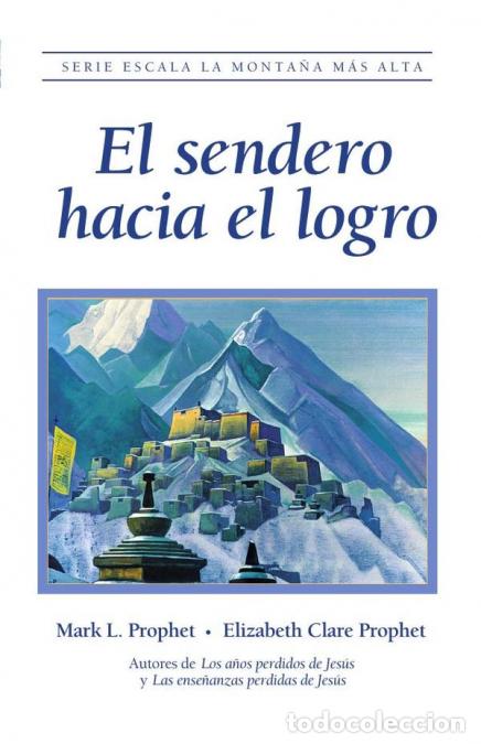 Libri: El sendero hacia el logro - Elizabeth Clare Propeth,Mark L Propeth