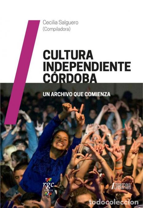 Libri: Cultura independiente C&oacute;rdoba - Un archivo que comienza - Cecilia Salguero