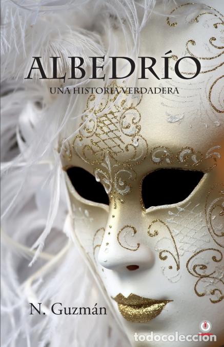 Livres: Albedr&iacute;o - Una Historia verdadera - NGuzm&aacute;n,N. Guzm&aacute;n
