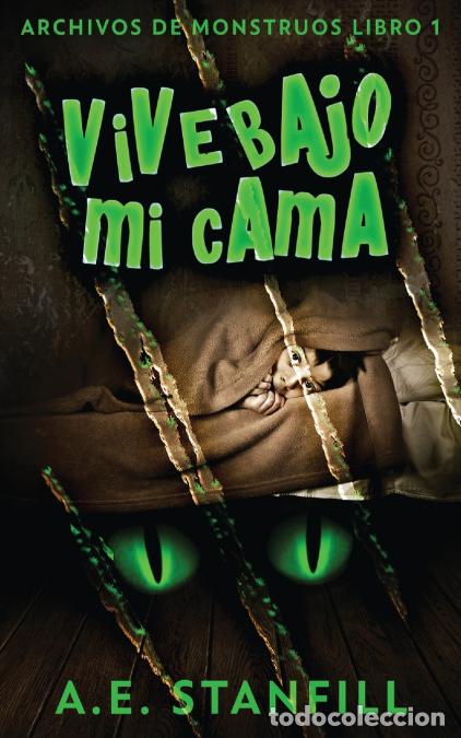 Libri: Vive Bajo Mi Cama - A.EStanfill,Paula De Monte,A.E. Stanfill