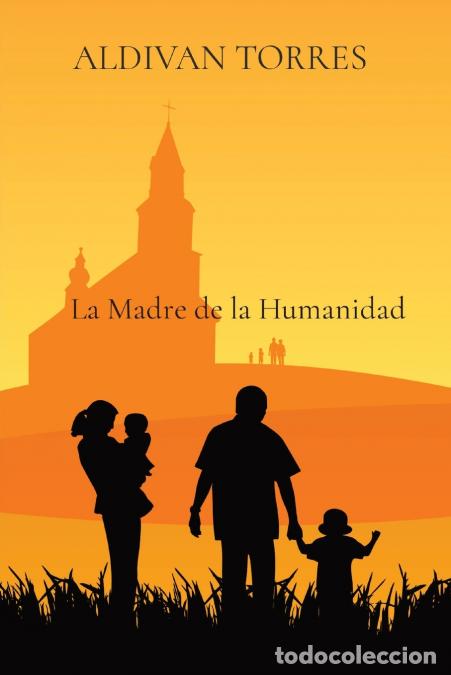 B&uuml;cher: La Madre de la Humanidad - Aldivan Torres