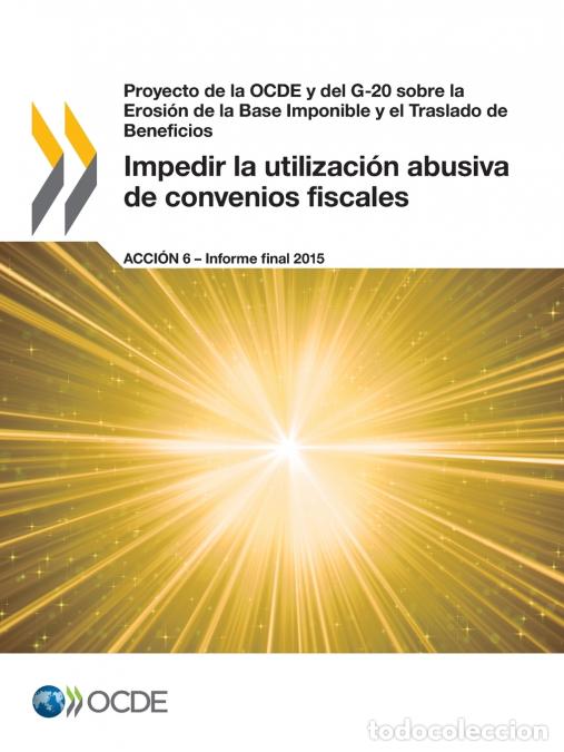 books: Impedir la utilizaci&oacute;n abusiva de convenios fiscales, Acci&oacute;n 6 - Informe final 2015 - OECD