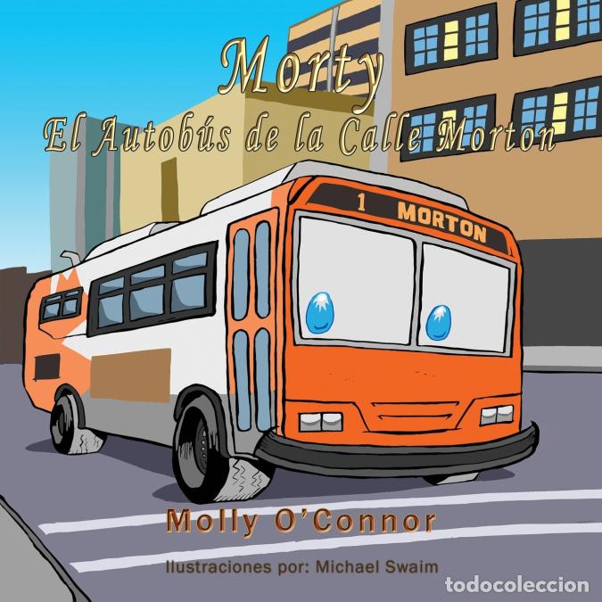 Libri: Morty El Autob&uacute;s de la Calle Morton - Harold Raley,Michael Swaim,Molly O?Connor