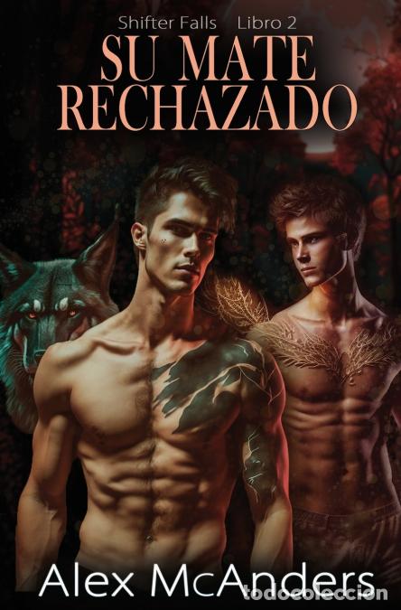 Libri: Su mate rechazado - romance de lobos cambiantes MM - Alex McAnders