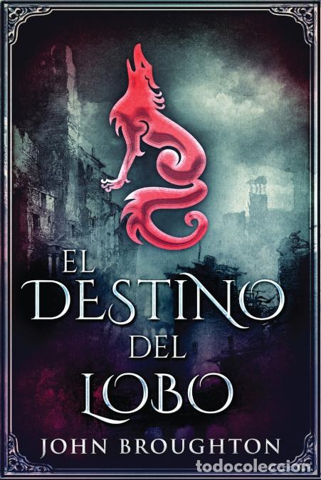 B&uuml;cher: El Destino Del Lobo - John Broughton,Cecilia Piccinini
