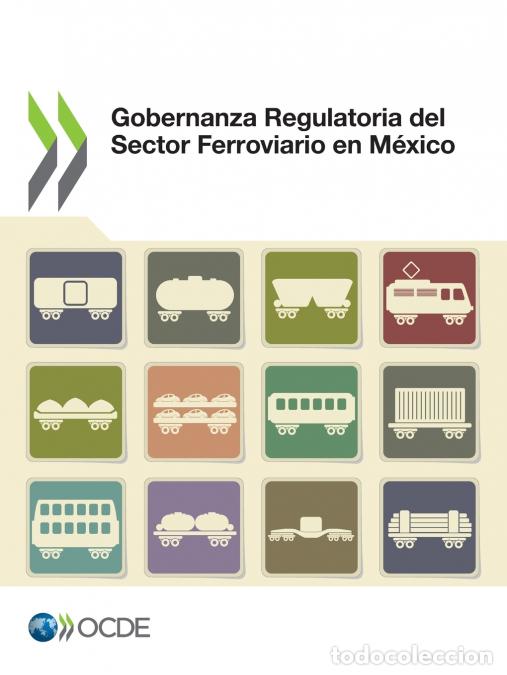 Libri: Gobernanza Regulatoria del Sector Ferroviario en M&eacute;xico - OECD