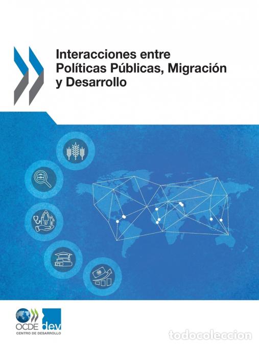 Libri: Interacciones entre Pol&iacute;ticas P&uacute;blicas, Migraci&oacute;n y Desarrollo - OECD