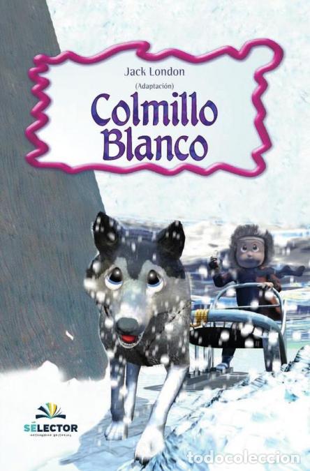 Libros: Colmillo Blanco - Jack London - Foto 1