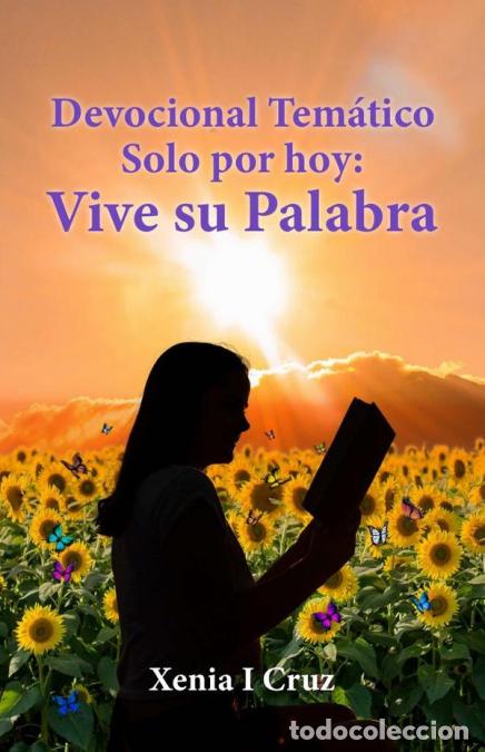Libri: Devocional Tem&aacute;tico Solo por hoy:Vive su Palabra - Xenia I. Cruz