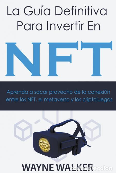 Livres: La Gu&#237;a Definitiva Para Invertir En NFT - Wayne Walker