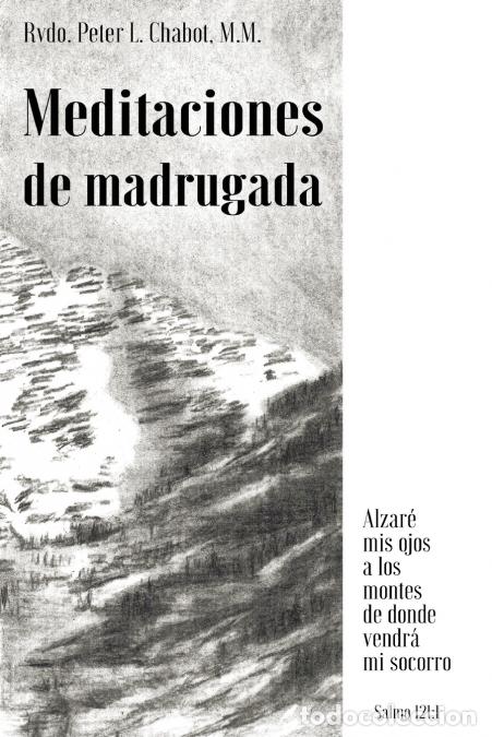 Libri: Meditaciones de madrugada - M.M. Rvdo. Peter L. Chabot