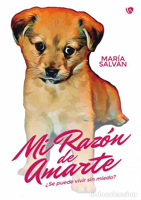 B&uuml;cher: Mi raz&oacute;n de amarte - &iquest;Se puede vivir sin miedo? - Maria Salvan