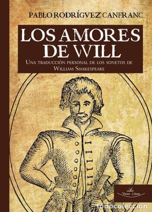 Livros: Los amores de Will - Una traducci&oacute;n personal de los sonetos de William Shakespeare - Pablo Rodr&iacute;guez