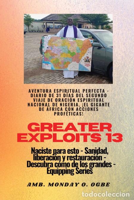 Livres: Greater Exploits - 13 - Aventura Espiritual Perfecta - Diario de 31 D&iacute;as del Segundo Viaje - Aventur