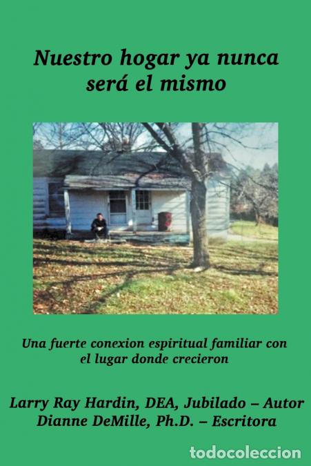 Libri: Nuestro hogar ya nunca ser&aacute; el mismo - Larry Ray Hardin,Dianne DeMille,Joaquin L&#243;pez Hermida,Jo