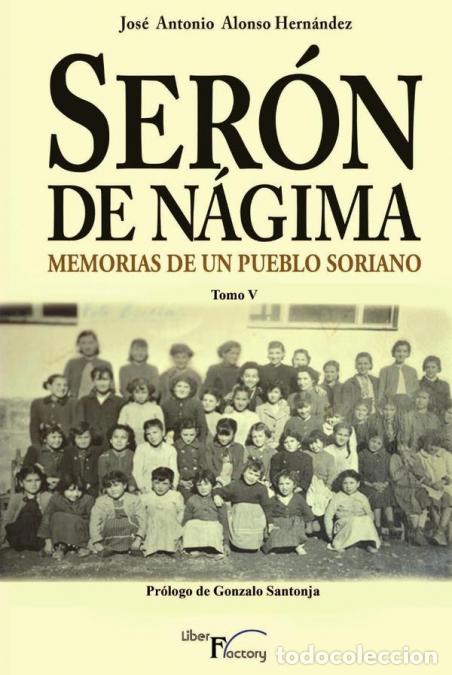 Libri: Ser&oacute;n de N&aacute;gima. Memorias de un pueblo soriano. Tomo V - Jos&eacute; Antonio Alonso Hern&aacute;ndez